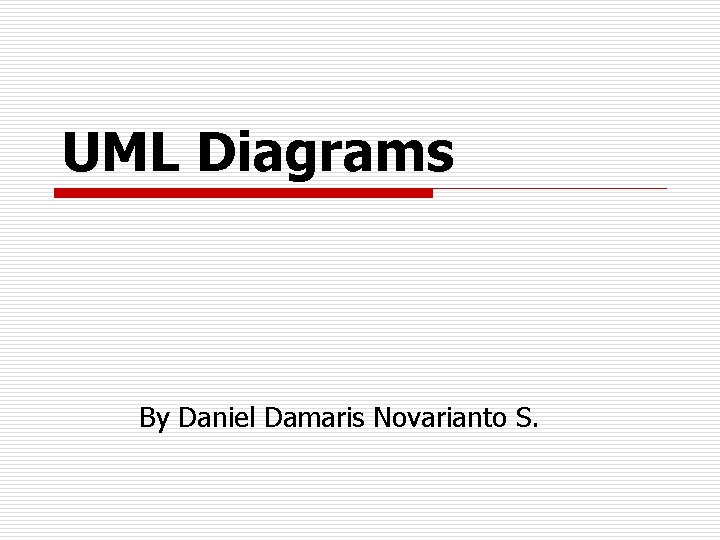 UML Diagrams By Daniel Damaris Novarianto S. 