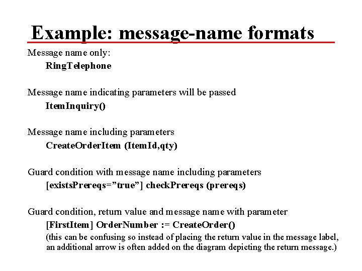 Example: message-name formats Message name only: Ring. Telephone Message name indicating parameters will be