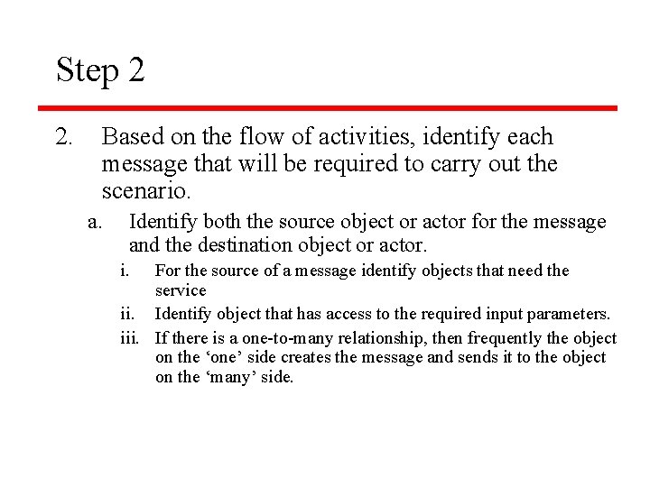 Step 2 2. Based on the flow of activities, identify each message that will