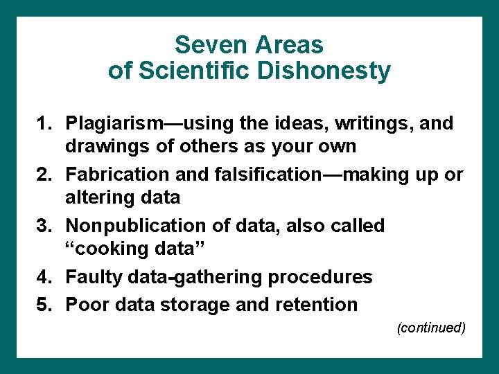 Seven Areas of Scientific Dishonesty 1. Plagiarism—using the ideas, writings, and drawings of others