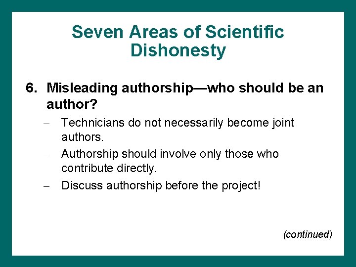 Seven Areas of Scientific Dishonesty 6. Misleading authorship—who should be an author? – Technicians