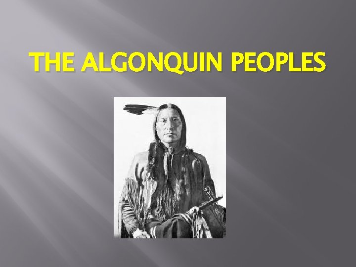 THE ALGONQUIN PEOPLES 