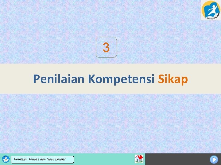 3 Penilaian Kompetensi Sikap Sosialisasi KTSP dan Hasil Belajar Penilaian Proses 