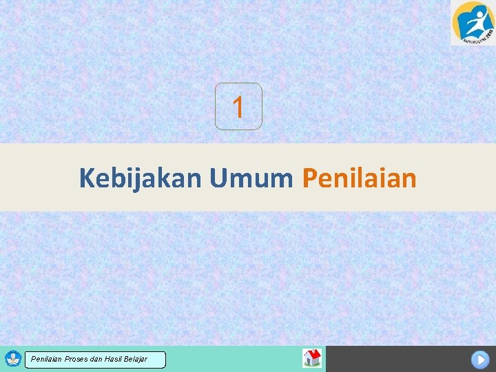 1 Kebijakan Umum Penilaian Sosialisasi KTSP dan Hasil Belajar Penilaian Proses 