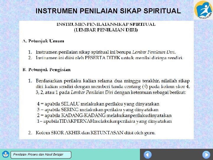 INSTRUMEN PENILAIAN SIKAP SPIRITUAL Sosialisasi KTSP dan Hasil Belajar Penilaian Proses 