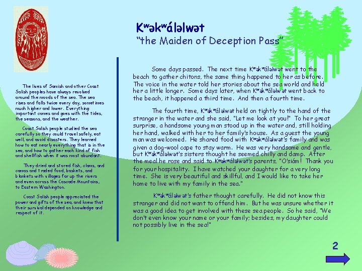 KwƏkwálƏlwƏt “the Maiden of Deception Pass” The lives of Samish and other Coast Salish KwƏkwálƏlwƏt “the Maiden of Deception Pass” The lives of Samish and other Coast Salish