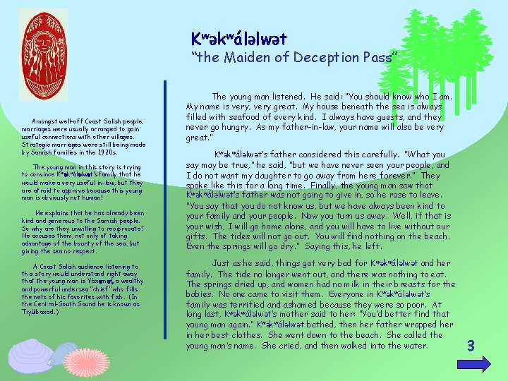 KwƏkwálƏlwƏt “the Maiden of Deception Pass” Amongst well-off Coast Salish people, marriages were usually KwƏkwálƏlwƏt “the Maiden of Deception Pass” Amongst well-off Coast Salish people, marriages were usually