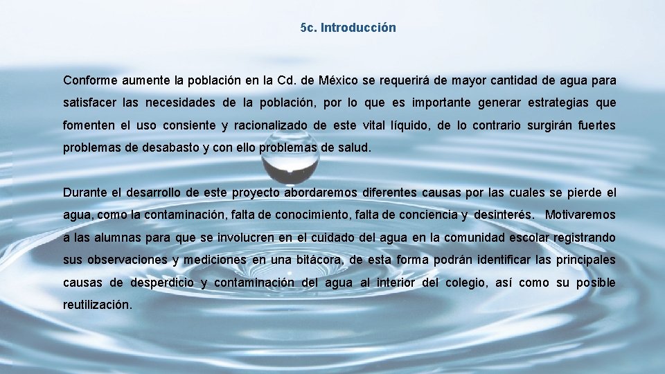5 c. Introducción Conforme aumente la población en la Cd. de México se requerirá
