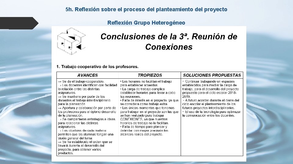 5 h. Reflexión sobre el proceso del planteamiento del proyecto Reflexión Grupo Heterogéneo 