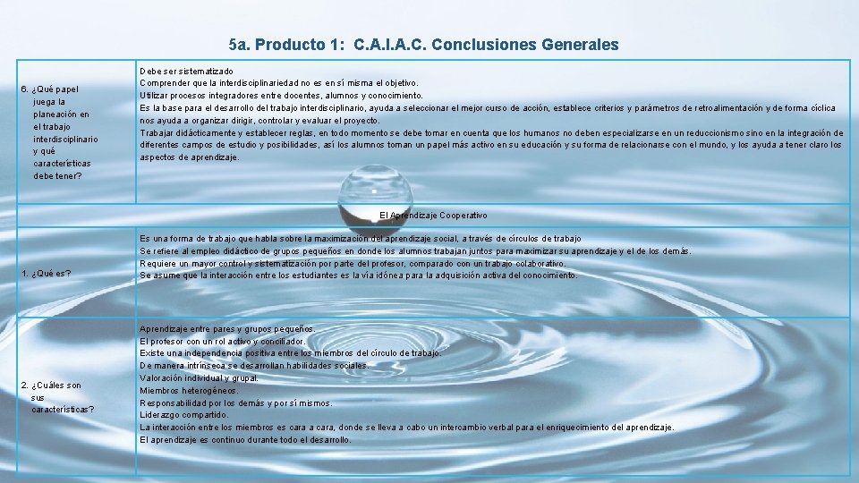 5 a. Producto 1: C. A. I. A. C. Conclusiones Generales 6. ¿Qué papel