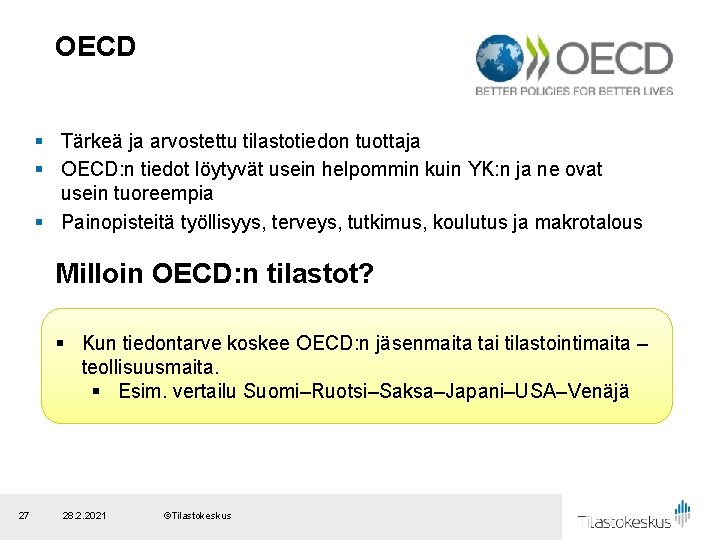 OECD § Tärkeä ja arvostettu tilastotiedon tuottaja § OECD: n tiedot löytyvät usein helpommin