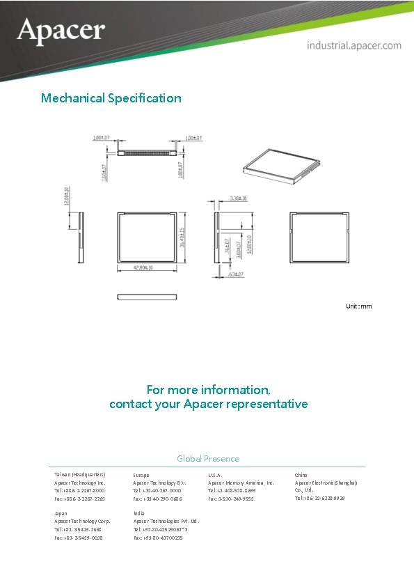 Mechanical Specification Unit: mm For more information, contact your Apacer representative Global Presence Taiwan