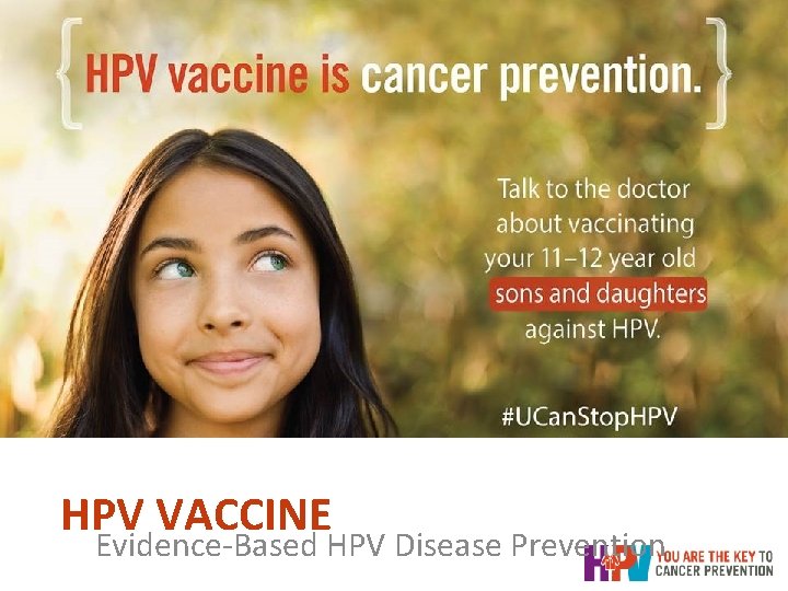 HPV VACCINE Evidence-Based HPV Disease Prevention HPV VACCINE Evidence-Based HPV Disease Prevention
