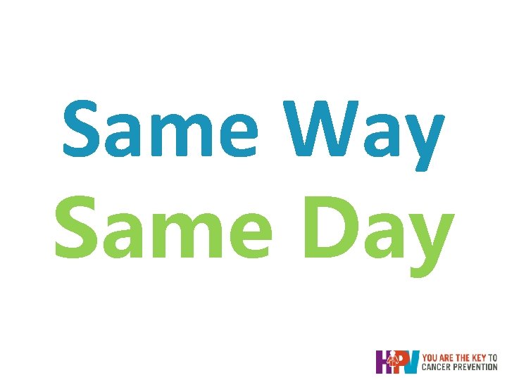 Same Way Same Day Same Way Same Day