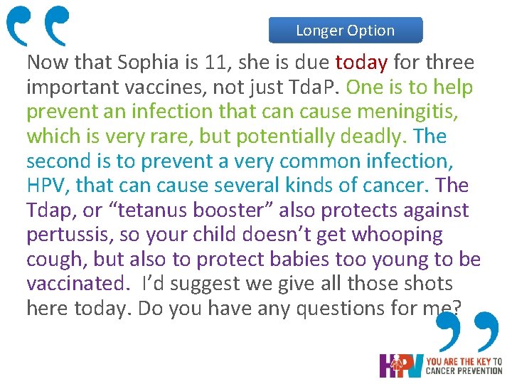 Longer Option Now that Sophia is 11, she is due today for three important Longer Option Now that Sophia is 11, she is due today for three important