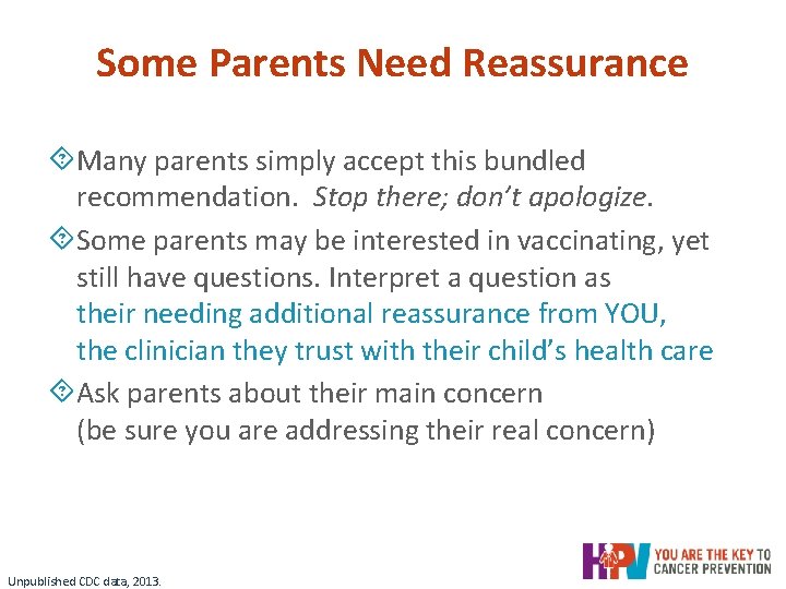 Some Parents Need Reassurance ´Many parents simply accept this bundled recommendation. Stop there; don’t Some Parents Need Reassurance ´Many parents simply accept this bundled recommendation. Stop there; don’t