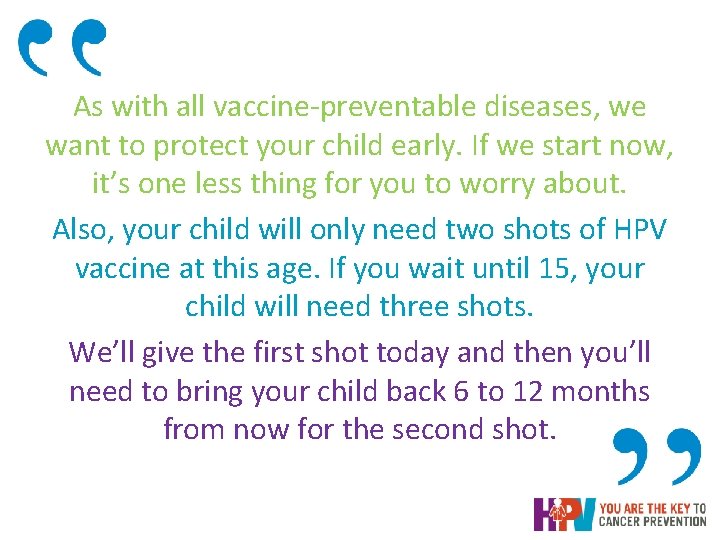As with all vaccine-preventable diseases, we want to protect your child early. If we As with all vaccine-preventable diseases, we want to protect your child early. If we