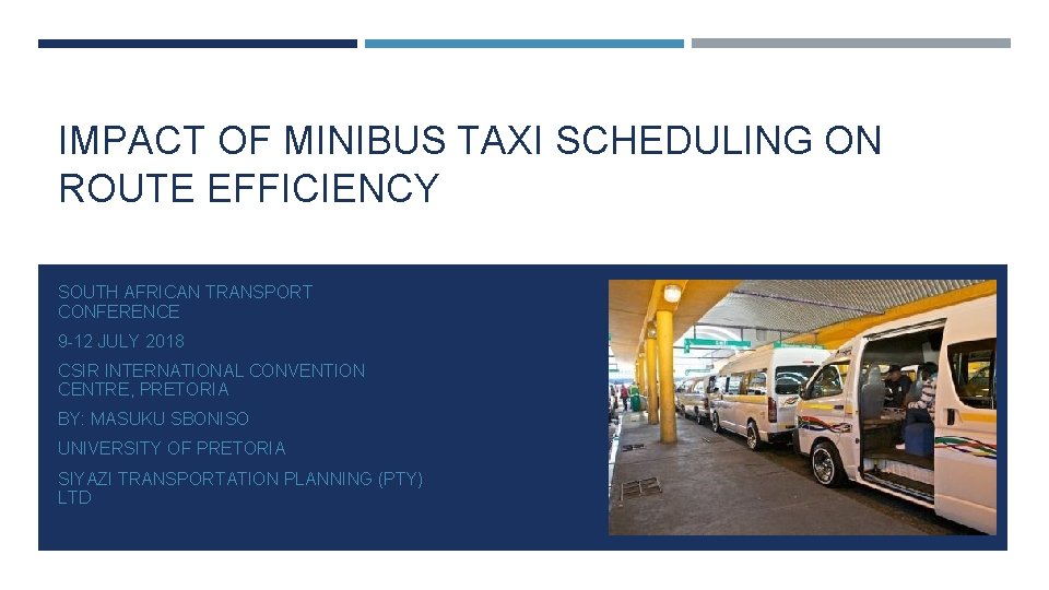 IMPACT OF MINIBUS TAXI SCHEDULING ON ROUTE EFFICIENCY SOUTH AFRICAN TRANSPORT CONFERENCE 9 -12