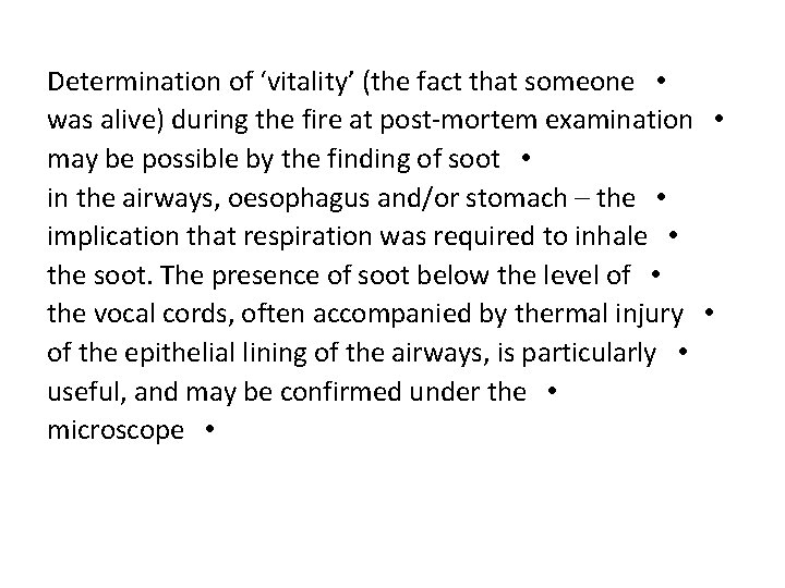 Determination of ‘vitality’ (the fact that someone • was alive) during the fire at