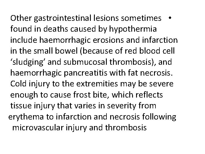 Other gastrointestinal lesions sometimes • found in deaths caused by hypothermia include haemorrhagic erosions