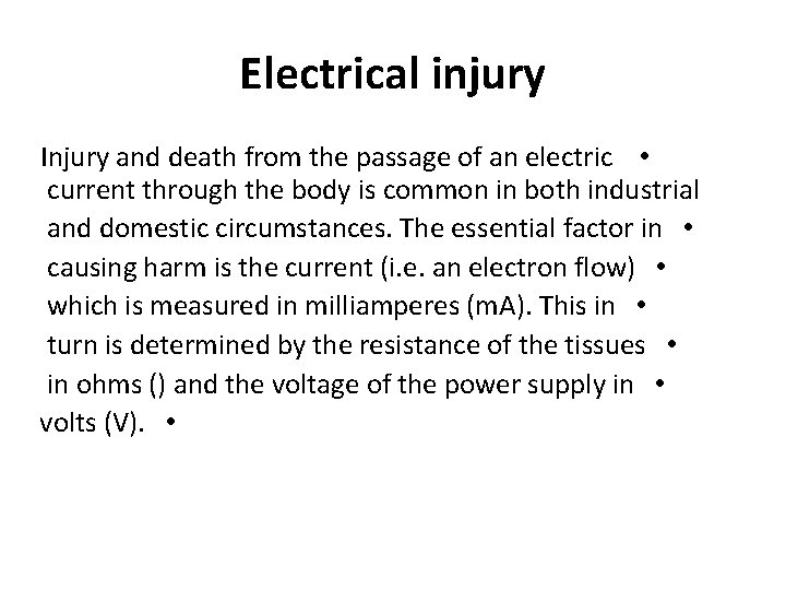Electrical injury Injury and death from the passage of an electric • current through
