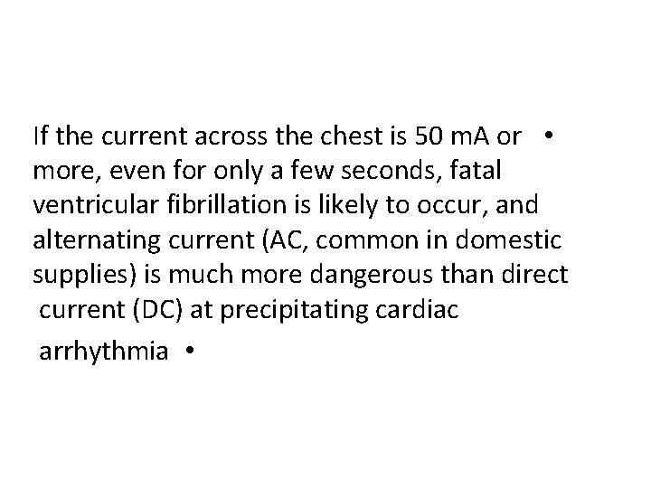 If the current across the chest is 50 m. A or • more, even