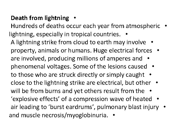 Death from lightning • Hundreds of deaths occur each year from atmospheric • lightning,