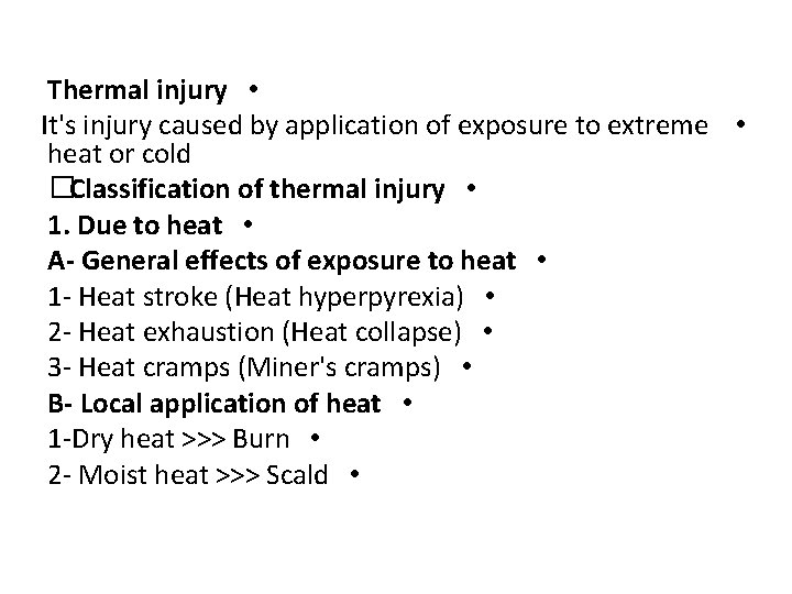 Thermal injury • It's injury caused by application of exposure to extreme • heat