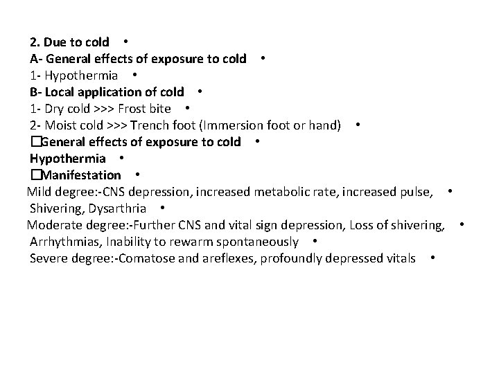 2. Due to cold • A- General effects of exposure to cold • 1