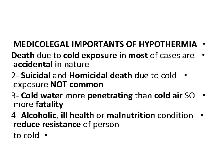 MEDICOLEGAL IMPORTANTS OF HYPOTHERMIA Death due to cold exposure in most of cases are