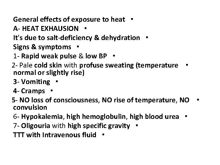 General effects of exposure to heat • A- HEAT EXHAUSION • It's due to