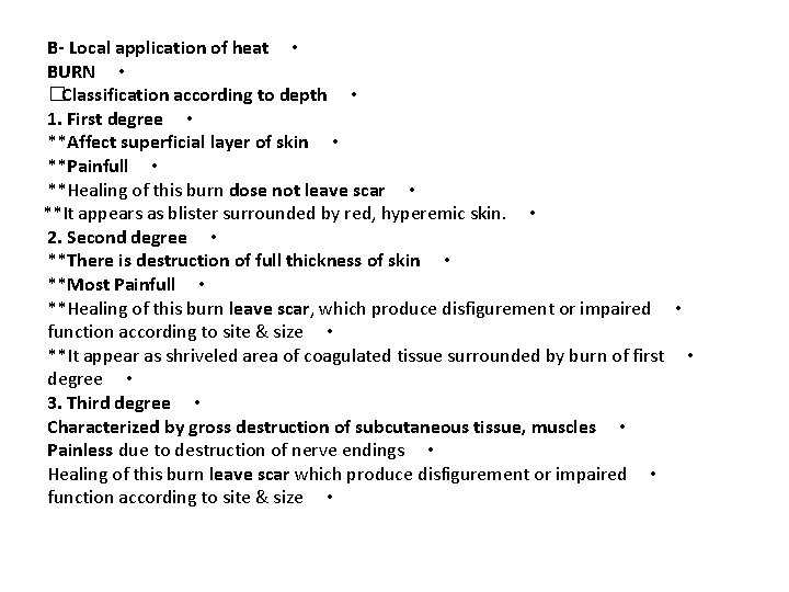 B- Local application of heat • BURN • � Classification according to depth •