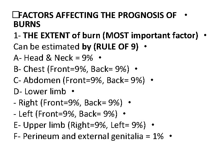 � FACTORS AFFECTING THE PROGNOSIS OF • BURNS 1 - THE EXTENT of burn