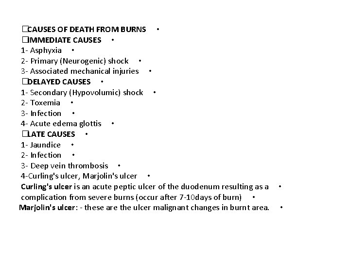 � CAUSES OF DEATH FROM BURNS • � IMMEDIATE CAUSES • 1 - Asphyxia