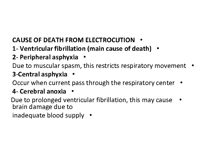 CAUSE OF DEATH FROM ELECTROCUTION • 1 - Ventricular fibrillation (main cause of death)