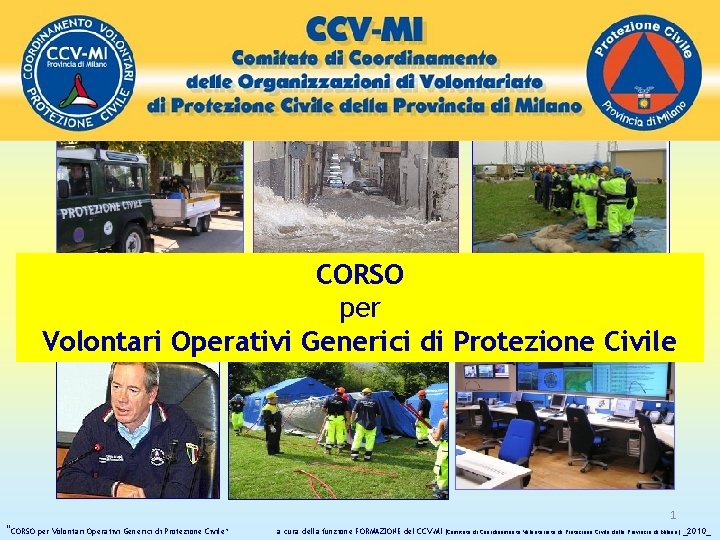 CORSO per Volontari Operativi Generici di Protezione Civile 1 “CORSO per Volontari Operativi Generici