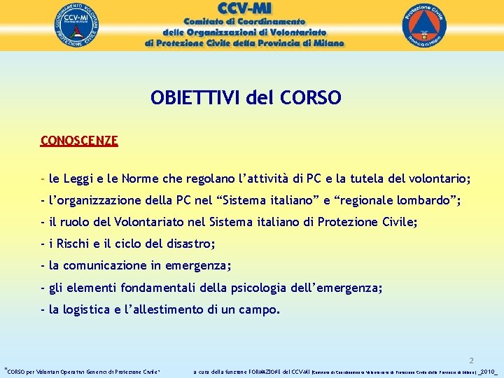 OBIETTIVI del CORSO CONOSCENZE - le Leggi e le Norme che regolano l’attività di