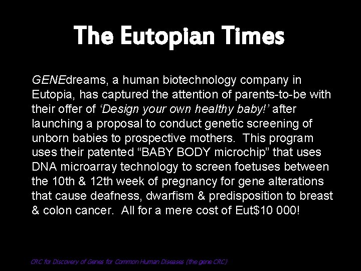 The Eutopian Times GENEdreams, a human biotechnology company in Eutopia, has captured the attention
