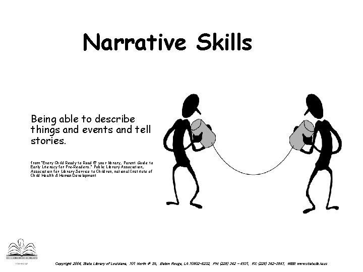 Narrative Skills Being able to describe things and events and tell stories. from “Every