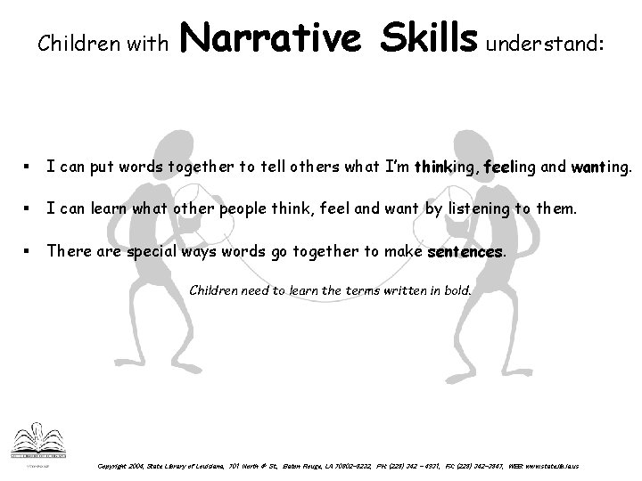 Children with Narrative Skills understand: § I can put words together to tell others