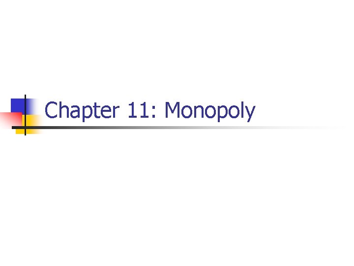Chapter 11: Monopoly 