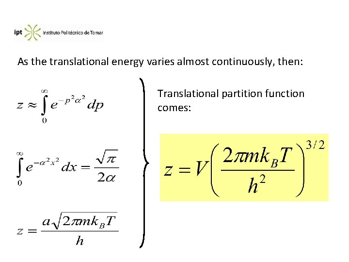 As the translational energy varies almost continuously, then: Translational partition function comes: 