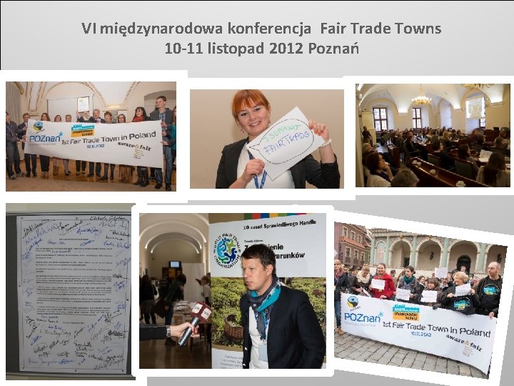 VI międzynarodowa konferencja Fair Trade Towns 10 -11 listopad 2012 Poznań 