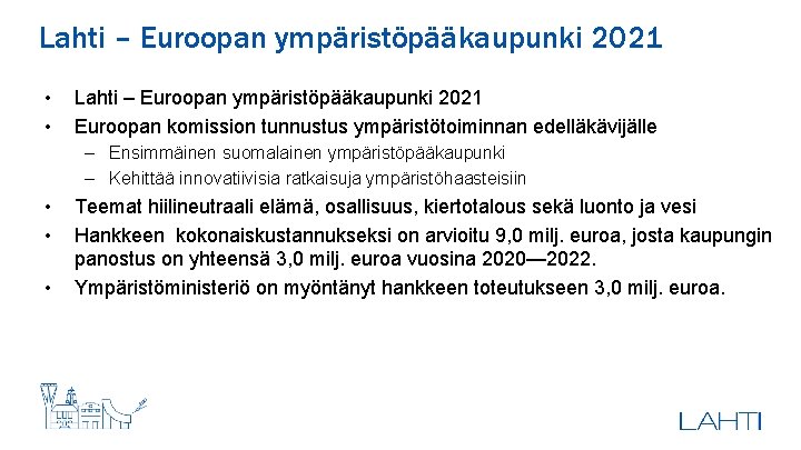 Lahti – Euroopan ympäristöpääkaupunki 2021 • • Lahti – Euroopan ympäristöpääkaupunki 2021 Euroopan komission