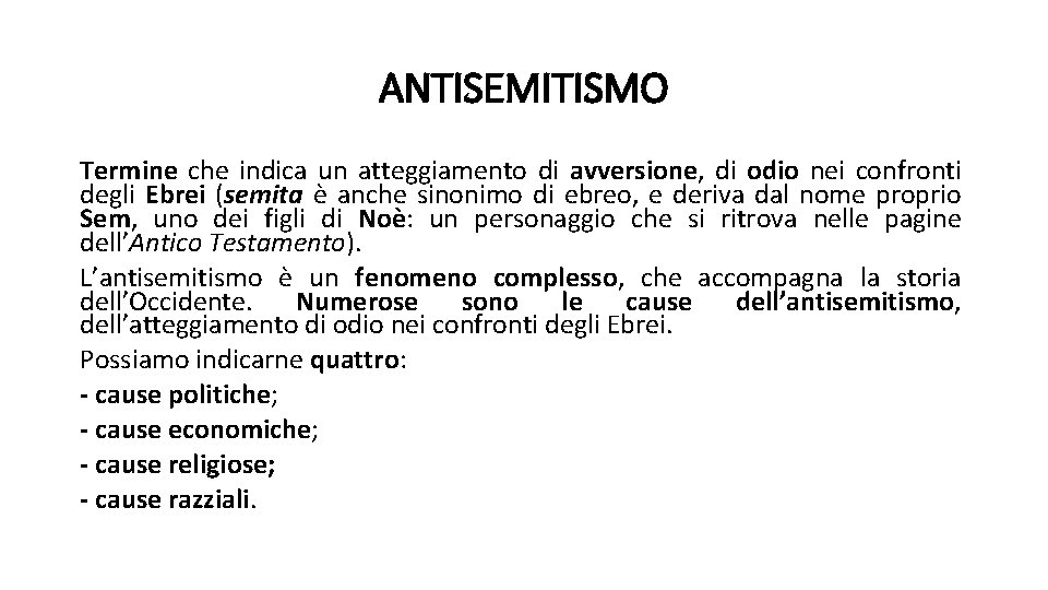 ANTISEMITISMO Termine che indica un atteggiamento di avversione, di odio nei confronti degli Ebrei