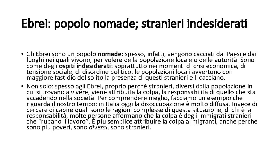 Ebrei: popolo nomade; stranieri indesiderati • Gli Ebrei sono un popolo nomade: spesso, infatti,