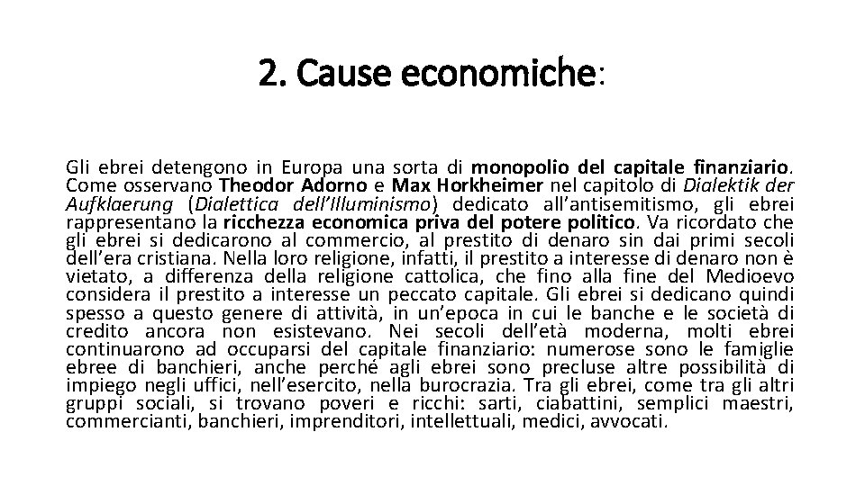 2. Cause economiche: Gli ebrei detengono in Europa una sorta di monopolio del capitale