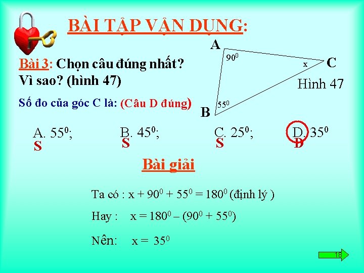 BÀI TẬP VẬN DỤNG: A 900 Bài 3: Chọn câu đúng nhất? Vì sao?