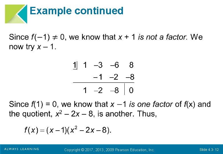 Example continued Copyright © 2017, 2013, 2009 Pearson Education, Inc. Slide 4. 3 - Example continued Copyright © 2017, 2013, 2009 Pearson Education, Inc. Slide 4. 3 -