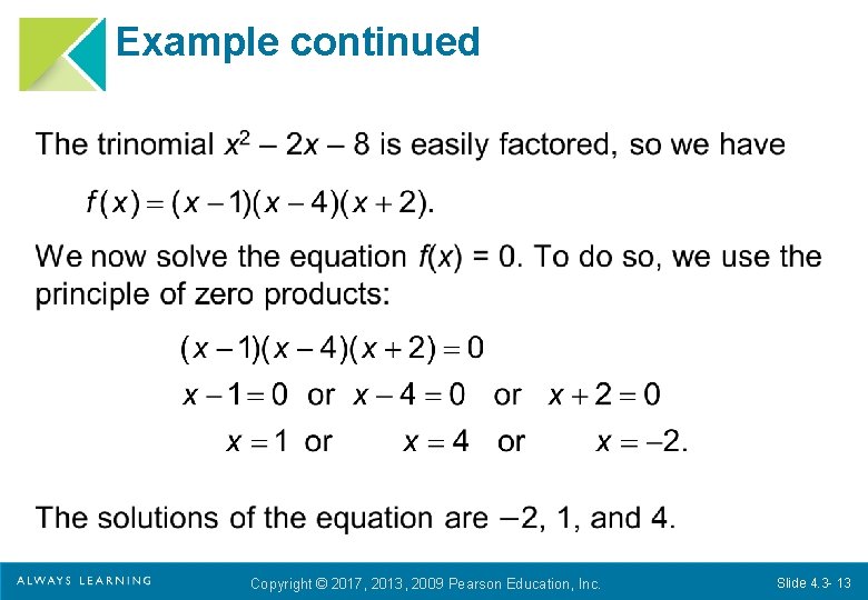 Example continued Copyright © 2017, 2013, 2009 Pearson Education, Inc. Slide 4. 3 - Example continued Copyright © 2017, 2013, 2009 Pearson Education, Inc. Slide 4. 3 -